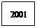 Text Box: 2001
